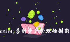 Tokenim：多种资产管理的创
